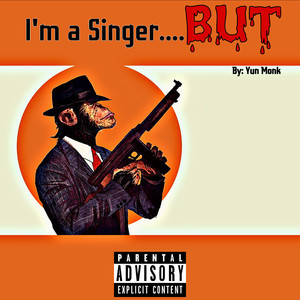 I’m a Singer....But (Explicit)