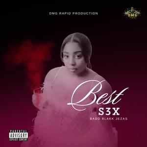 Best S3X (feat. DMG Rapid Production) (Explicit)