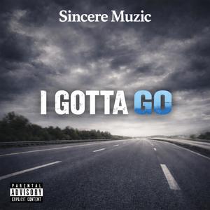 I Gotta Go (Explicit)