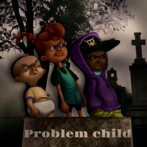 Problem Child (Explicit)