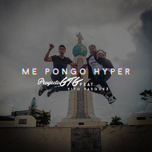 Me Pongo Hyper (feat. Vito Vasquez)