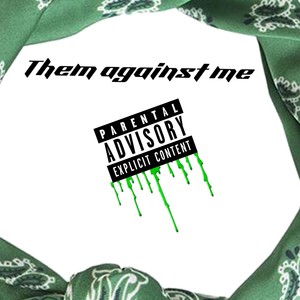 Them Against Me (Explicit)