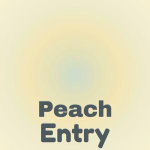 Peach Entry