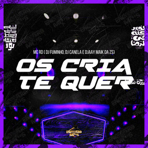 Os Cria te Quer (Explicit)