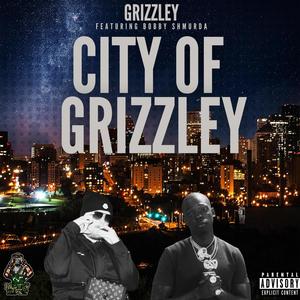 City Of Grizzley (feat. Bobby Shmurda) [Explicit]