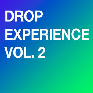 Drop Experience Vol. 2