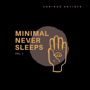 Minimal Never Sleeps, Vol. 1