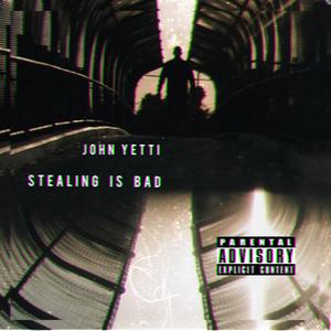 Stealing Is Bad (Explicit)