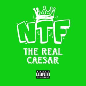 NTF (feat. The Real Caesar) [Explicit]