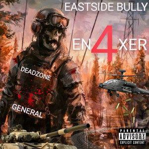 EASTSIDE BULLY EN4XER (Explicit)