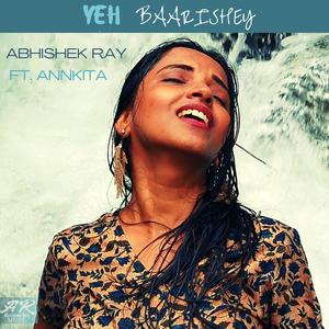 Yeh Baarishey (feat. Annkita)