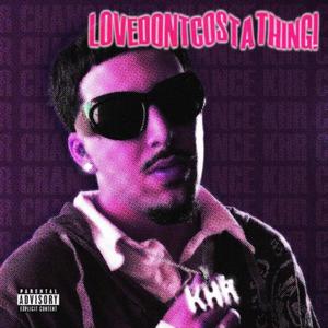 LOVEDONTCOSTATHING! (feat. KHR Chance) (Explicit)