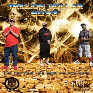 Trillion Dollar Boyz (feat. Mr. $now & the Vett 48) [Explicit]