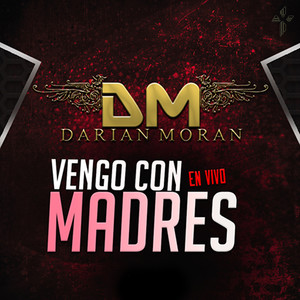 Vengo Con Madres (En Vivo)