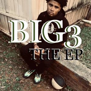 BIG3: The Ep (Explicit)