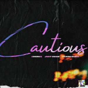 Cautious