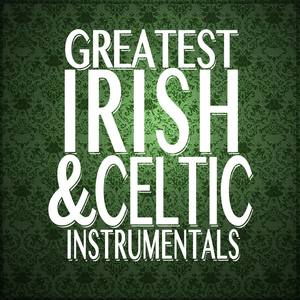 Greatest Irish and Celtic Instrumentals