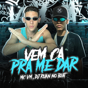 Vem Ca pra Me Dar (Explicit)