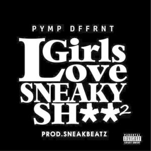 Girls Love Sneaky Shit2 (Explicit)