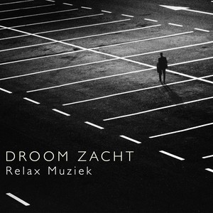 Droom Zacht - Relax Muziek