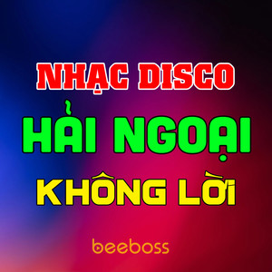 Liên Khúc Disco Hải Ngoại Không Lời Sôi Động, Nhạc Test Loa Không Lời 8D Hay Nhất (Vol.1)