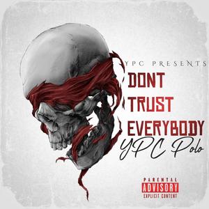 Dont Trust EveryBody (Explicit)