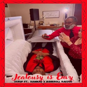 Jealousy Is Envy (feat. Bankroll Raedoe & Hammad|Explicit)
