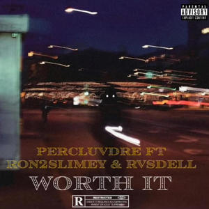 Worth it (feat. Acerxo & Ron2slimey) (Explicit)