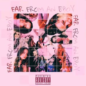 Far From An Eboy (Explicit)