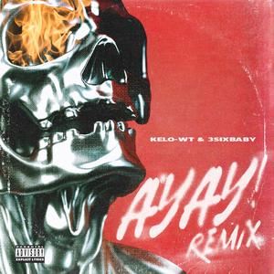 Ay Ay (Remix) [Explicit]