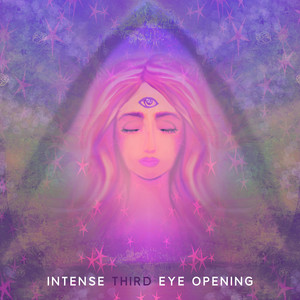 Intense Third Eye Opening: Positive Energy Vibes, Sleep Chakra Meditation Balancing, Instant Pineal Activation, Healing Music