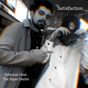 Satisfaction (feat. The Paper Outlet) (Explicit)