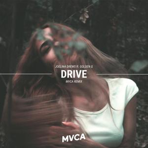 Drive (feat. GOLDEN G) (MVCA Remix)