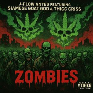 Zombies (feat. Siamese Goat God & Thicc Criss) (Explicit)