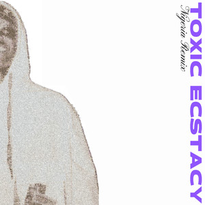 Toxic Esctacy (Nigeria Remix|Explicit)