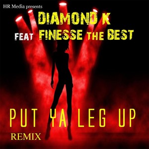 Put Your Leg Up[feat. Finesse the Best] (Remix|Explicit)