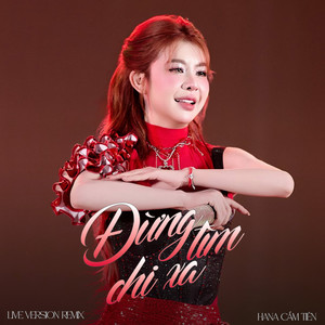 Đừng Tìm Chi Xa (Live Version Remix)