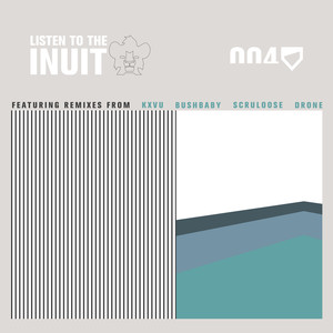 Listen To The Inuit (Bushbaby Remix)