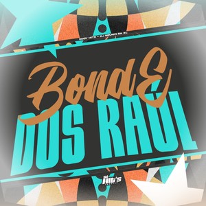 Bonde Dos Raul (Explicit)