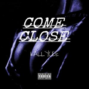 Come Close (Explicit)