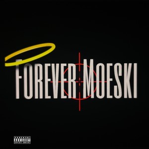 Forever Moeski (Explicit)