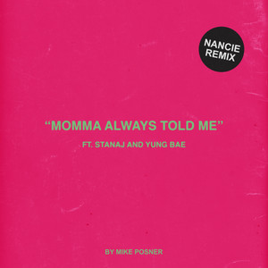 Momma Always Told Me (Nancie Remix) [Explicit]