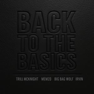 Back To The Basics (feat. MEMZO., Big Bag Wolf & IRVIN) (Explicit)