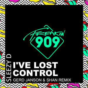 I've Lost Control (Gerd Janson & Shan Remix)
