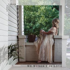 Linda Taylor - We Weren't In Love