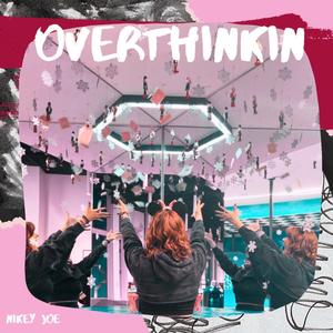 Overthinkin (Explicit)