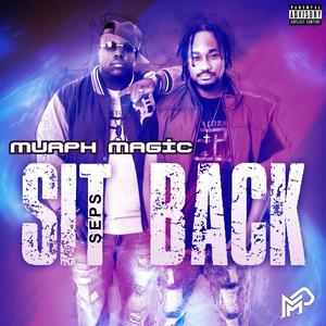 Sit Back (feat. Seps & Kraymer Floyd) (Explicit)