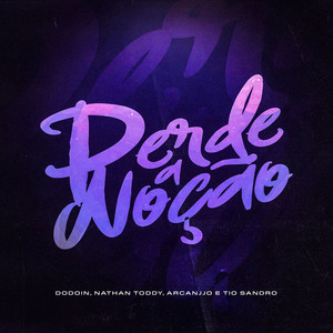 Perde a Noção (Explicit)