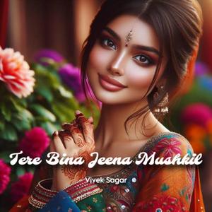 Tum Bin Jeena Mushkil