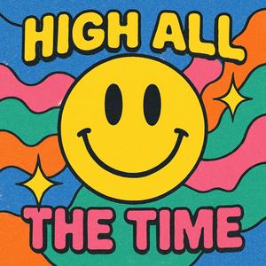 High All The Time